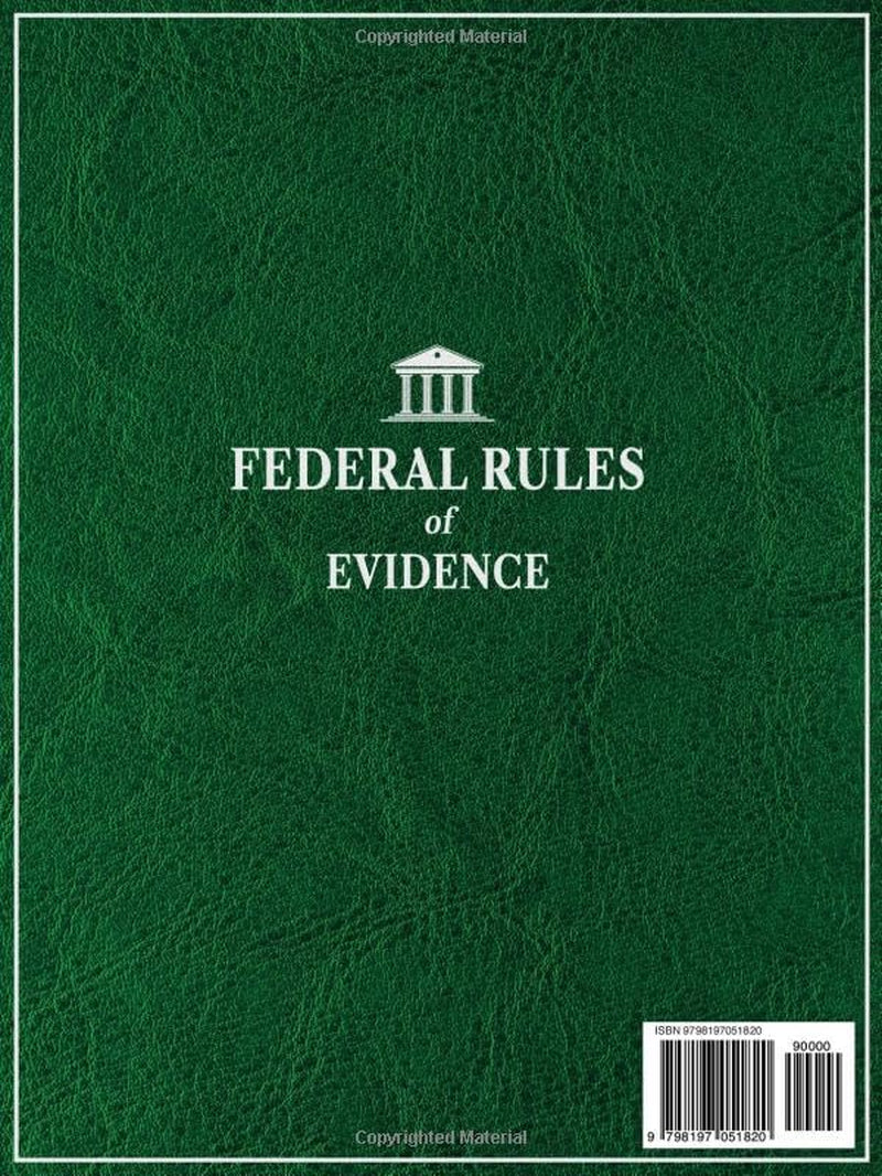 Federal Rules of Evidence, 2026 Edition: Annotated with Expert Commentary, Judicial Interpretations and Practical Guidance for Complete Legal Understanding