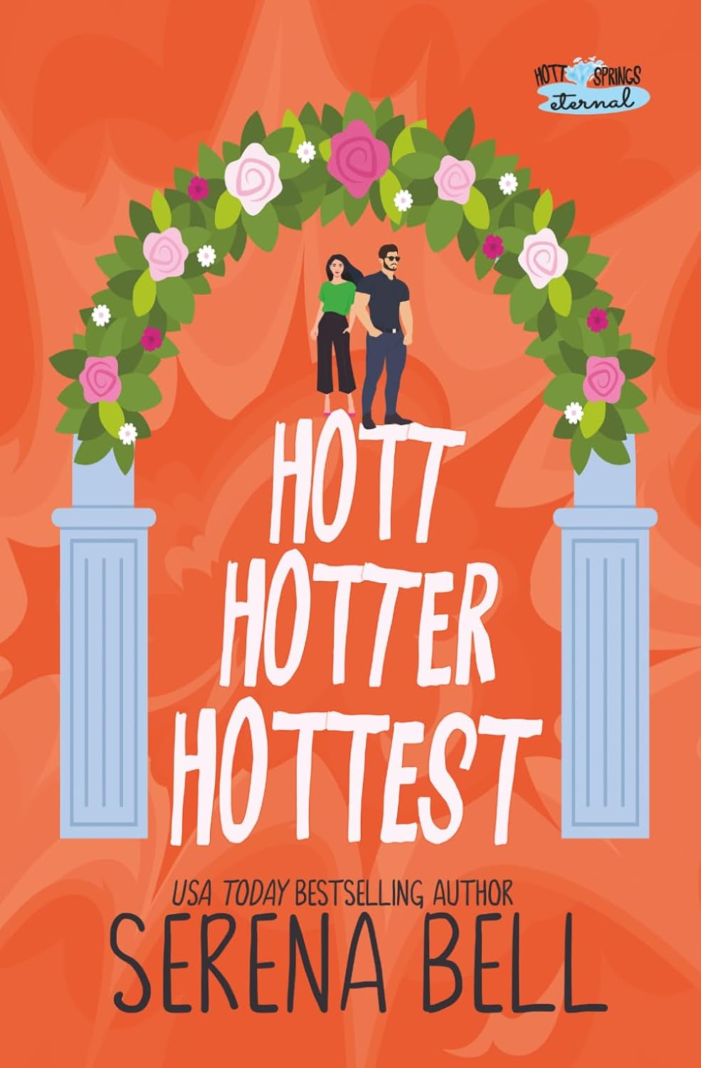 Hott Hotter Hottest: A Steamy Rush Creek Romantic Comedy (Hott Springs Eternal)