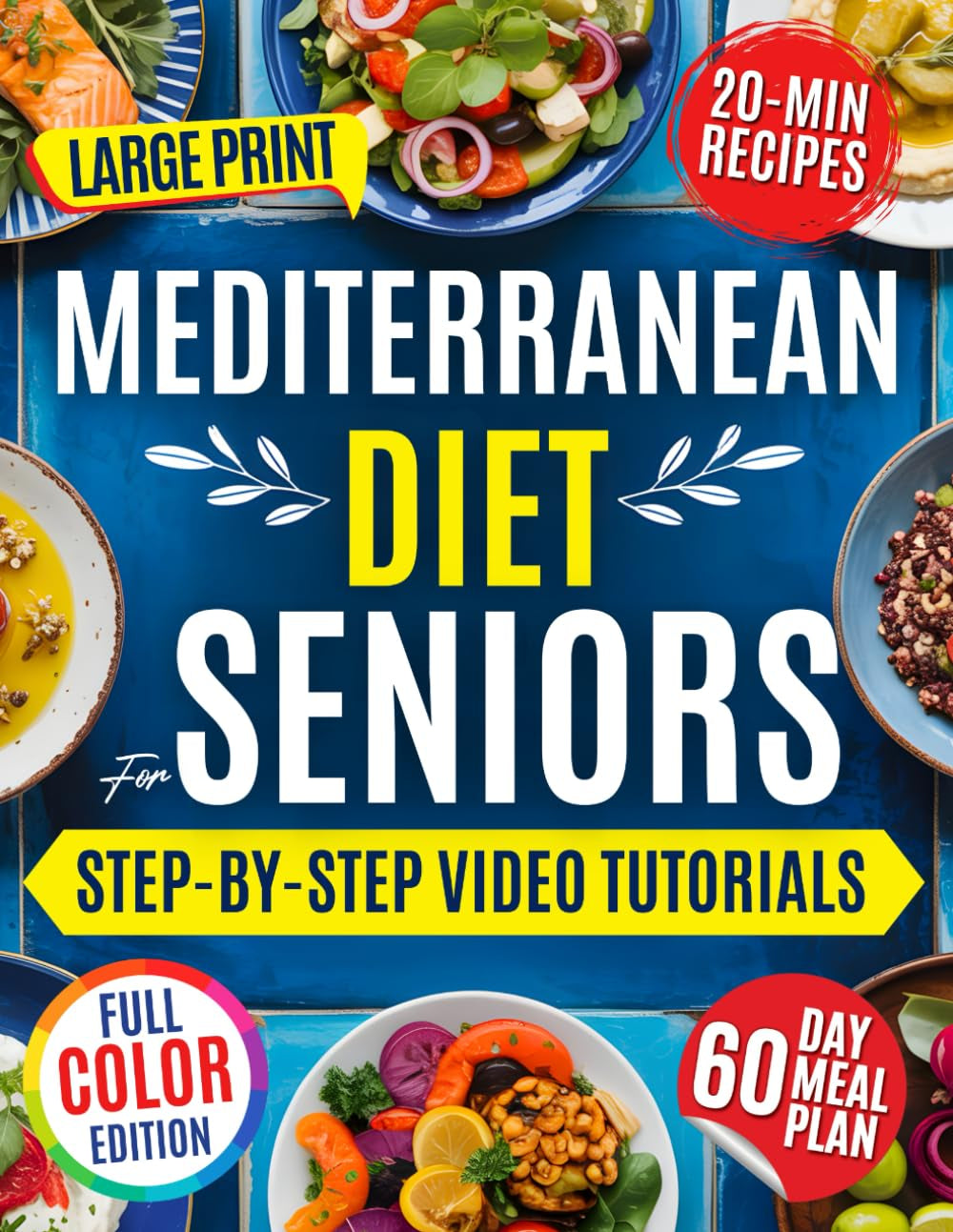 Mediterranean Diet Cookbook for Seniors: Science-Backed Quick Recipes to Lower Blood Pressure & Support Heart Health - Even If You’ve Never Cooked Before. Video Course + 60-Day Meal Plan Included