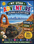 Utah Road Trip Coloring & Activity Book for Kids: My Utah Adventure: Fun Coloring Pages, Puzzles, Mazes, and Travel Activities