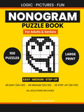Nonogram Puzzle Book for Adults and Seniors: 100 Large Print Picture Logic Puzzles | Easy to Medium | 20x20, 25x25 & 30x30 Grids | All Solutions Included