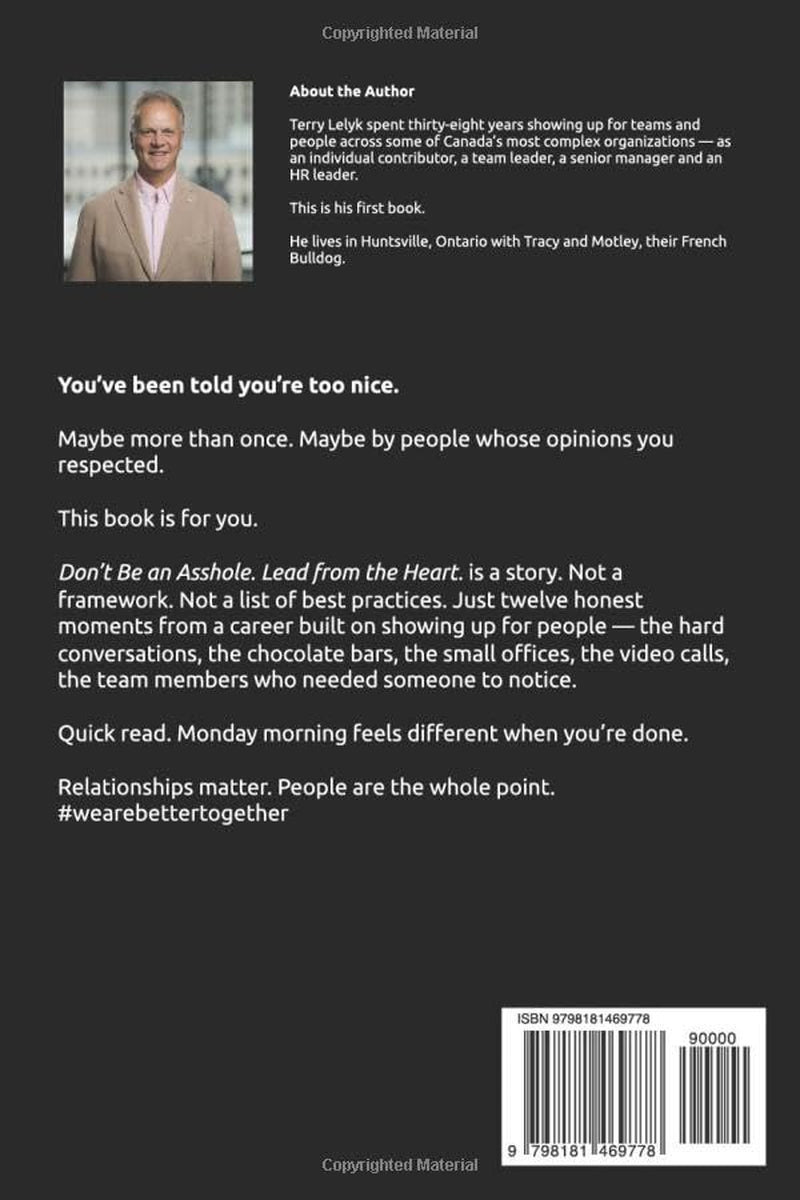 Don’t Be an Asshole. Lead from the Heart.: A Leadership Story