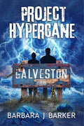 PROJECT HYPERCANE: GALVESTON: AN APOCALYPTIC DISASTER THRILLER!
