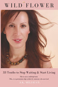 Wildflower: A Guide to Understanding the Mind That Runs Your Life