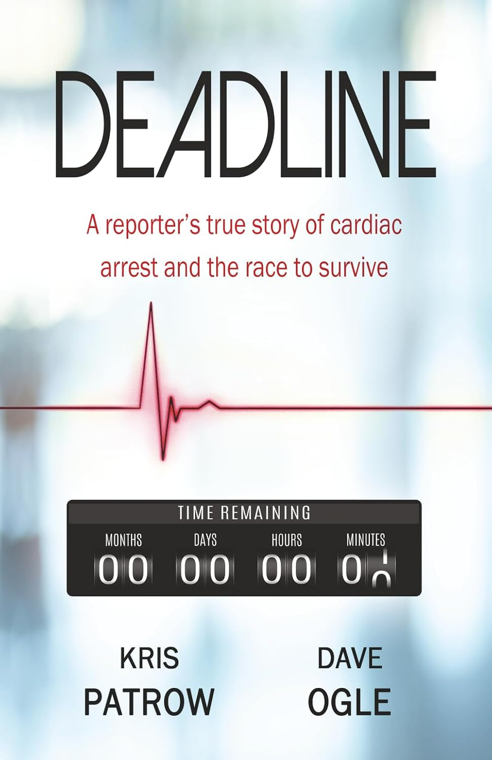 DEADLINE: A Reporter's True Story of Cardiac Arrest and the Race to Survive