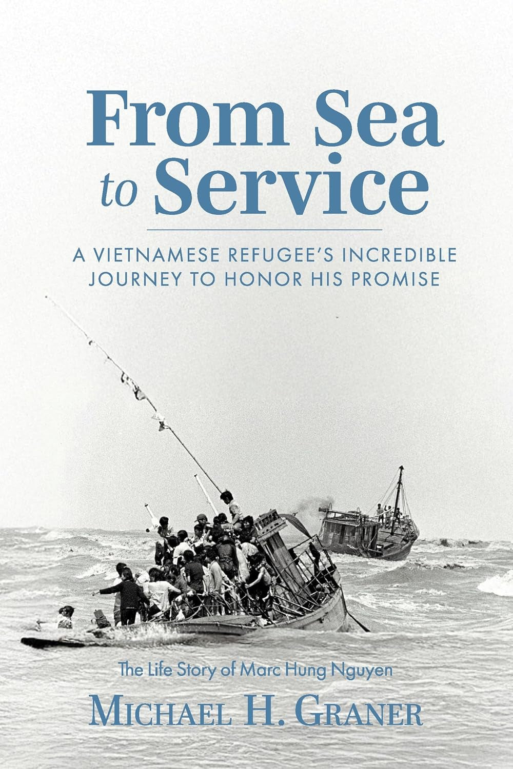 From Sea To Service: A Vietnamese Refugee’s Incredible Journey to Honor His Promise