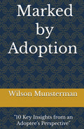 Marked by Adoption: "10 Key Insights from an Adoptee's Perspective"
