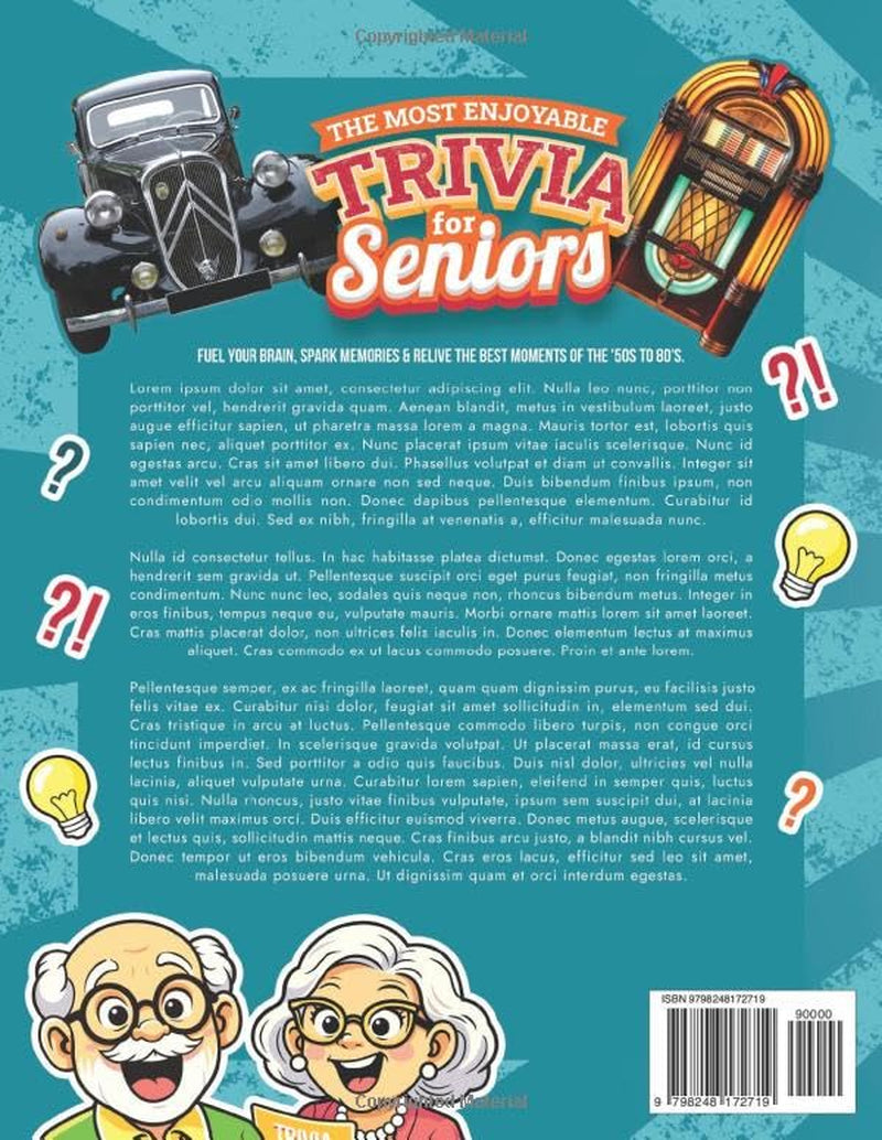 The Most Enjoyable Trivia For Seniors: Fuel Your Brain, Spark Your Memories & Relive The Best Moments of the '50s to '80s: 600+ Trivia Questions Across Classic Decades with Bonus Quotes for Extra Fun
