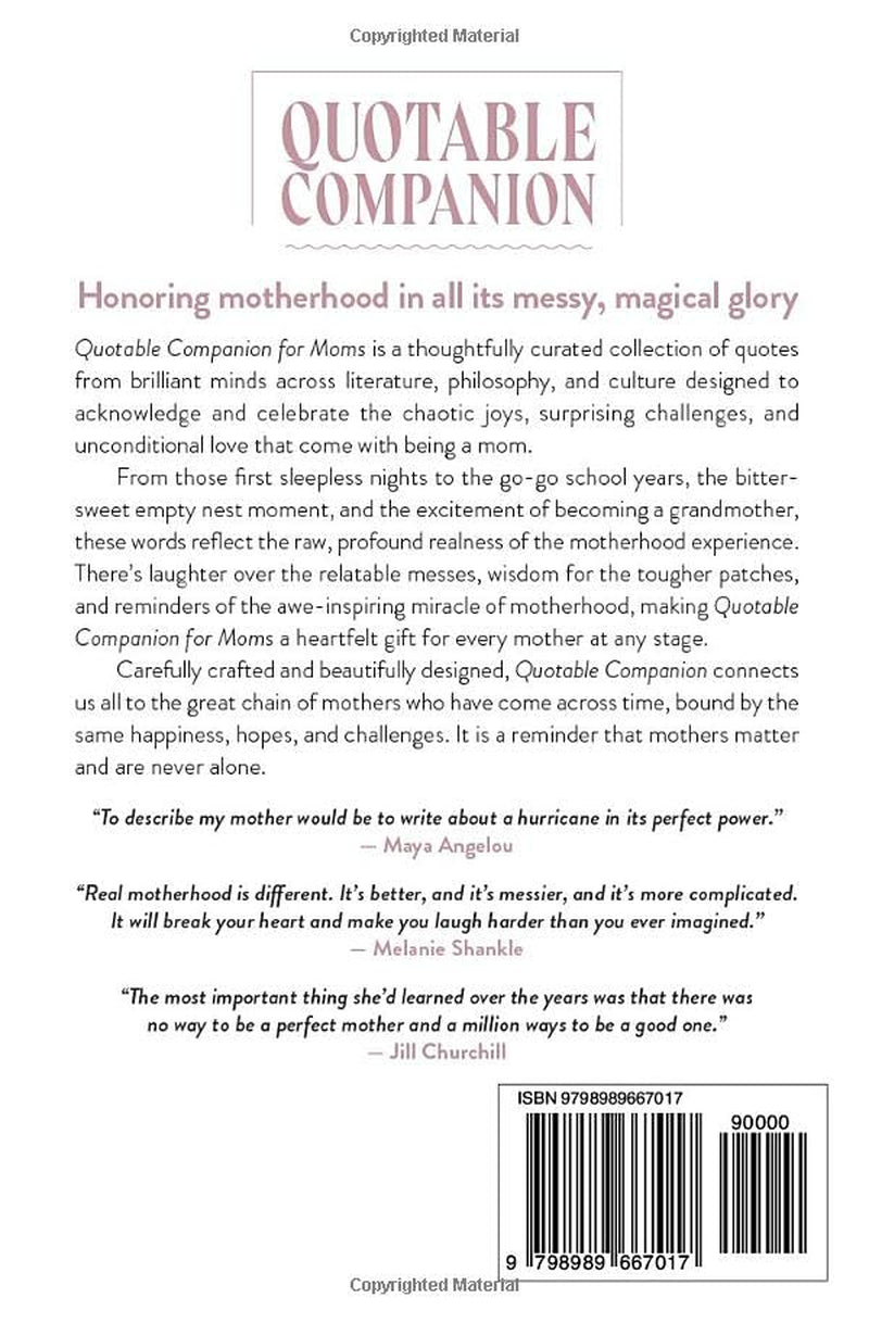 Quotable Companion for Moms: Inspiring Quotes, Literary References and Words of Wisdom about Motherhood