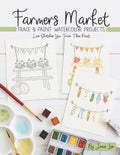 Farmers Market: Trace and Paint Watercolor Projects (Watercolor Trace and Paint Projects)