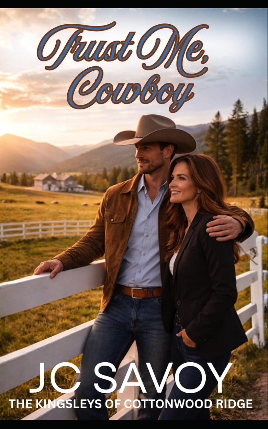 Trust Me, Cowboy: A Sweet Billionaire Cowboy Romance (The Kingsleys of Cottonwood Ridge)