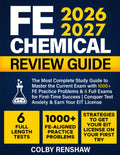 FE Chemical Review Guide: The Most Complete Study Guide to Conquer Test Anxiety & Earn Your EIT License | 1000+ FE Practice Problems & 6 Full Exams for First-Time Success