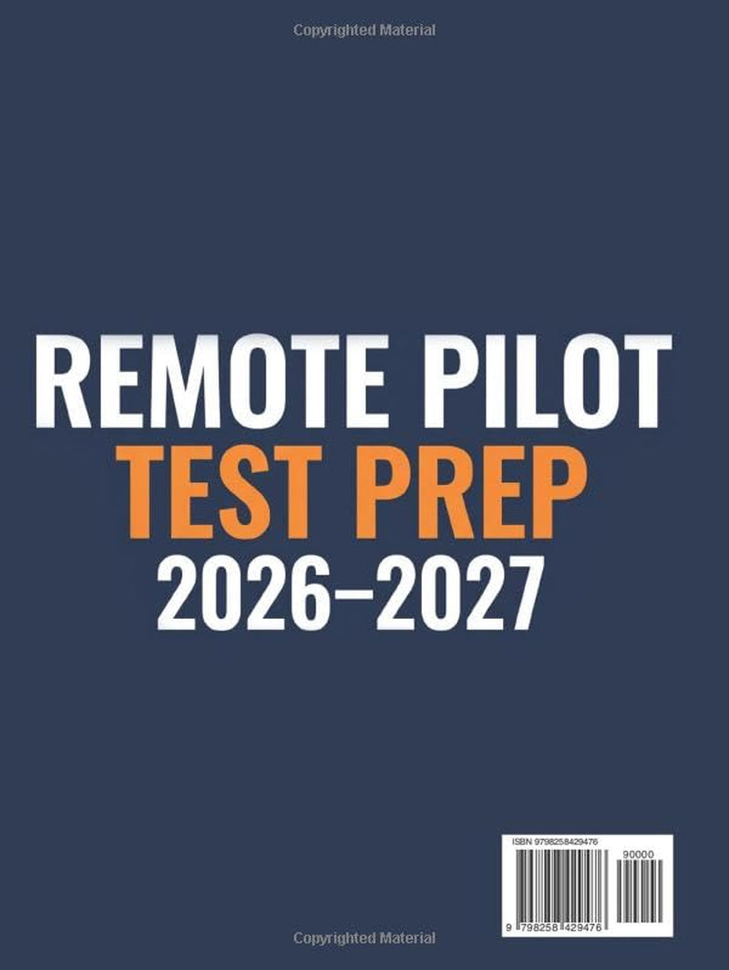 Remote Pilot Test Prep 2026–2027: The Complete FAA Part 107 Study Guide with 1,200 Practice Questions, 8 Full-Length Simulations, 300+ Sectional Charts, and a 14-Day Study Plan for New Drone Pilots