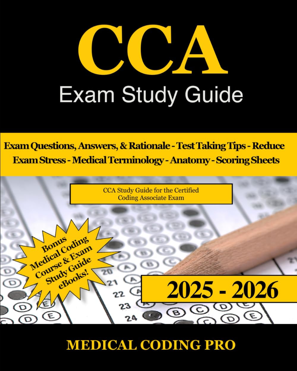 CCA Exam Study Guide: Certified Coding Associate Practice Exam Questions, Answers, and Rationale, Over 180 Coding Tips! Medical Terminology, Common Anatomy, and Scoring Sheets
