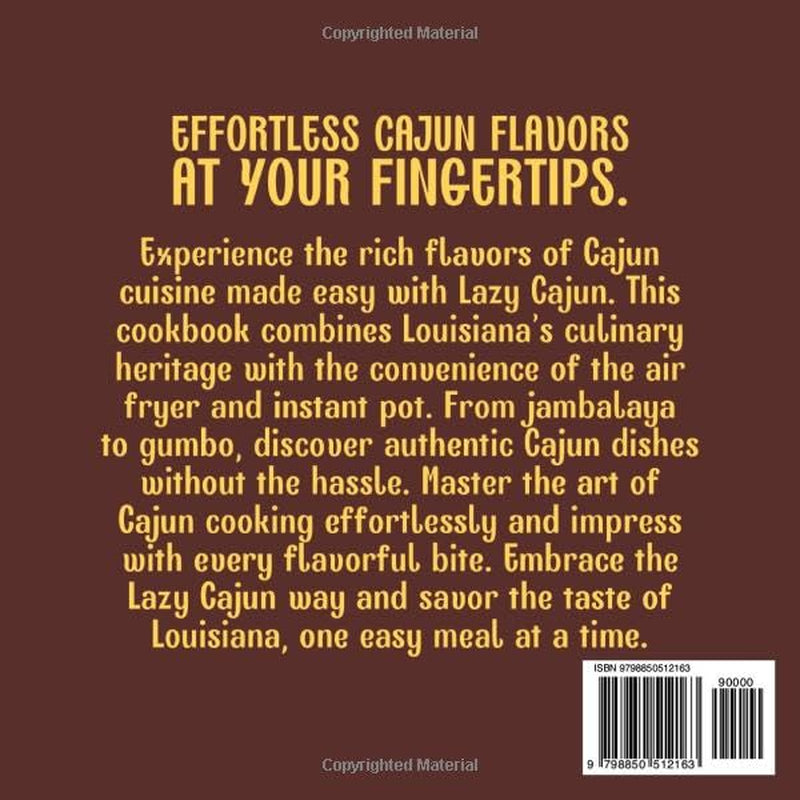 Lazy Cajun Cookbook: Easy Cajun Recipes for Air Fryer and Instant Pot | Authentic Louisiana Flavors Made Effortless: Delicious Cajun Cuisine ... (Instant Pot and Air Fryer Recipe Books)