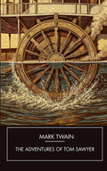 The Adventures of Tom Sawyer: Unabridged Edition