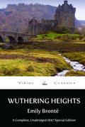 Wuthering Heights: Complete, Unabridged 1847 Special Edition with a Historical Annotation and Author Biography