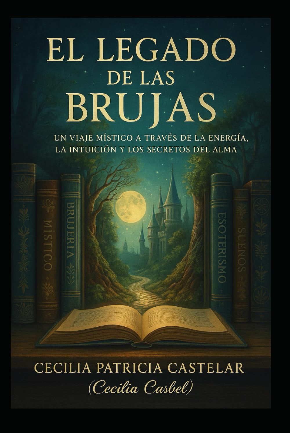 EL LEGADO DE LAS BRUJAS: El despertar de la magia interior y los secretos de la antigua sabiduria (LA PLUMA DE CASBEL) (Spanish Edition)