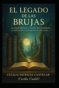 EL LEGADO DE LAS BRUJAS: El despertar de la magia interior y los secretos de la antigua sabiduria (LA PLUMA DE CASBEL) (Spanish Edition)