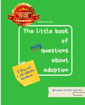 The Little Book of Nosy Questions about Adoption: The unique combination of a story and a self-reflection workbook to get ready for what others want to know about adoption