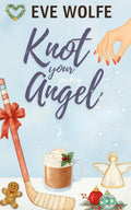 Knot Your Pucking Angel: A Cozy Omegaverse Romance (Why Choose Romcom Standalones)