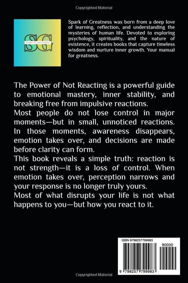 The Power of Not Reacting: How to Stop Reacting and Stay Grounded