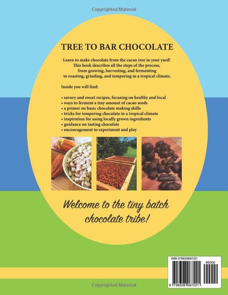 One Cacao Tree: a guide to backyard cocoa, tiny fermentations, and making chocolate in the tropics