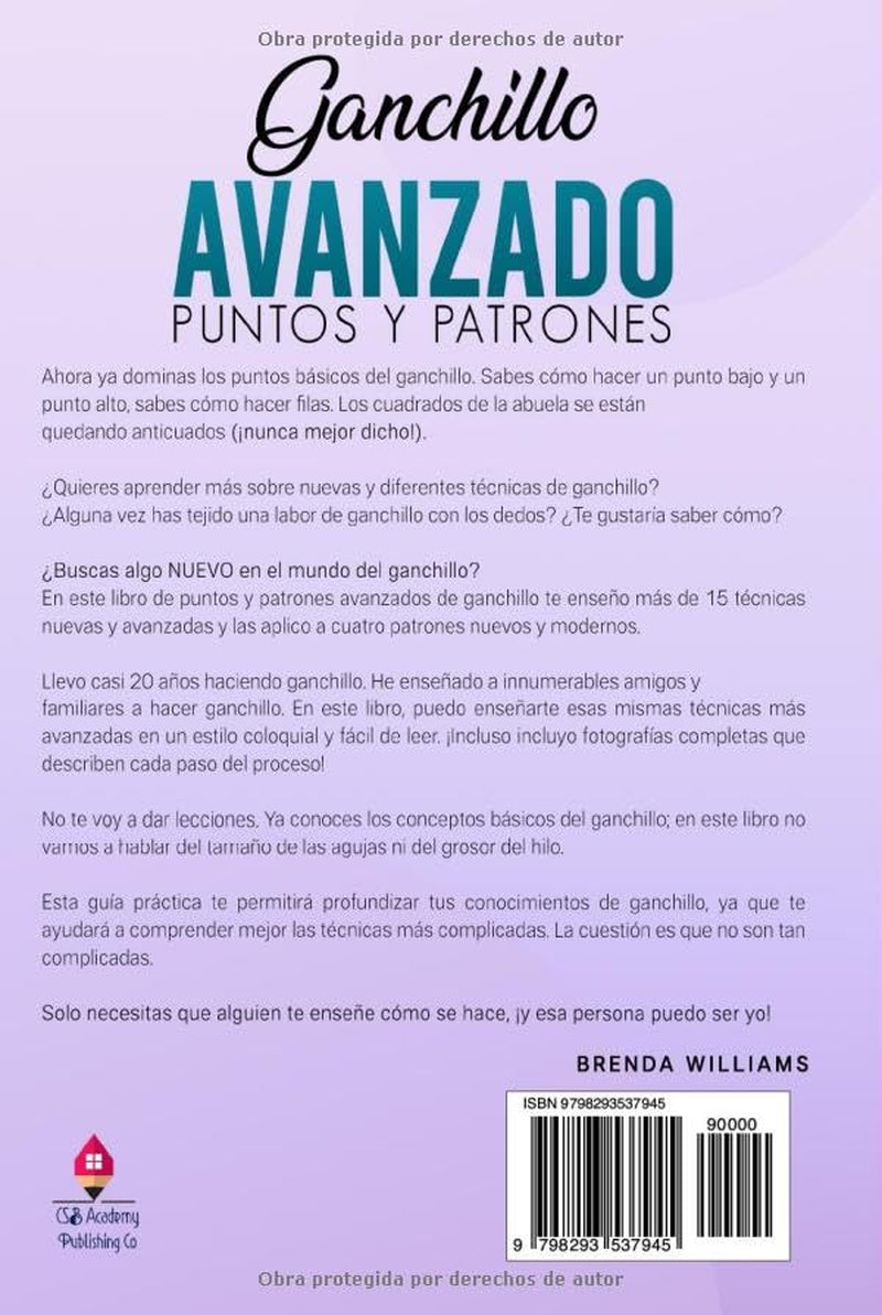 Ganchillo Avanzado Puntos Y Patrones: Cómo tejer a ganchillo puntos más avanzados y hacer patrones nuevos y geniales con instrucciones fáciles de seguir con imágenes e ilustraciones (Spanish Edition)