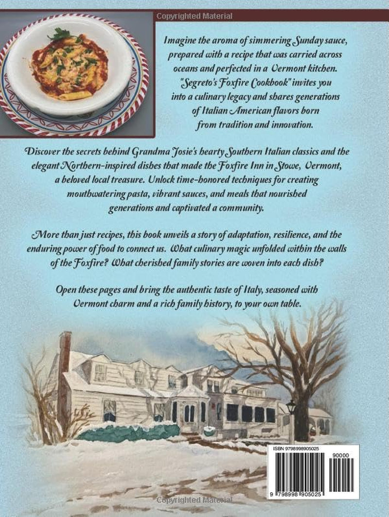 Segreto's Foxfire Cookbook: A Culinary Tale of an Italian American Skiing Family