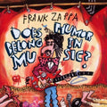 Does Humor Belong In Music? by Frank Zappa (1995-04-18)