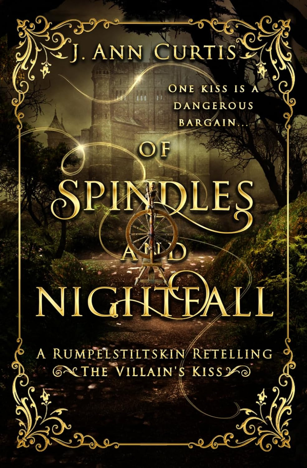 Of Spindles and Nightfall: An Enemies-to-Lovers Rumpelstiltskin Dark Romance (The Villain's Kiss)
