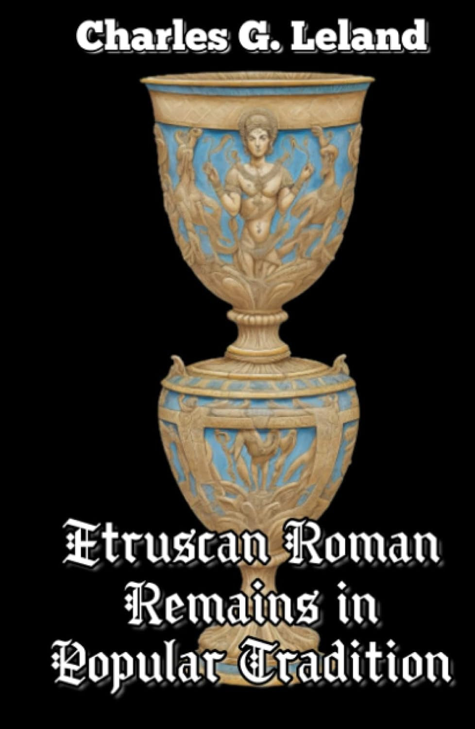 Etruscan Roman Remains in Popular Tradition