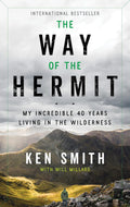 The Way of the Hermit: My Incredible 40 Years Living in the Wilderness – An Inspiring Scottish Adventure Memoir of Solitude and Resilience