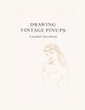 Drawing Pinups: A Guided Sketchbook
