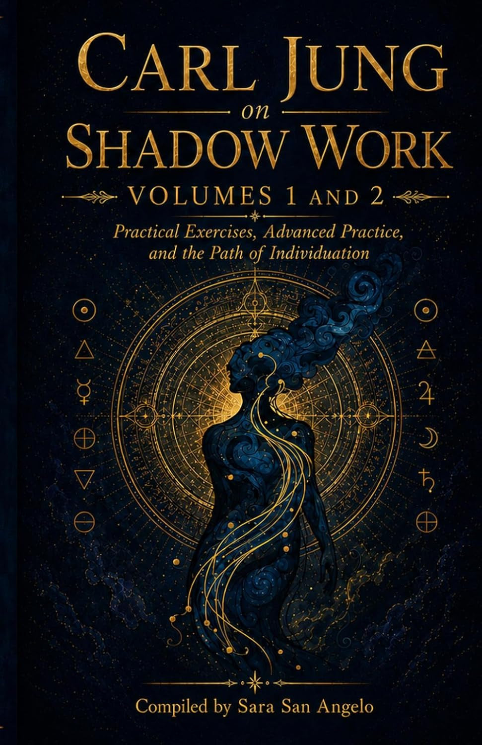 Carl Jung on Shadow Work: Volumes 1 and 2: Practical Exercises, Advanced Practice, and the Path of Individuation