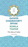 The Idea of India: A Dialogue (History for Peace)