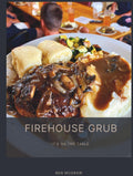 Firehouse Grub: It's on the table.