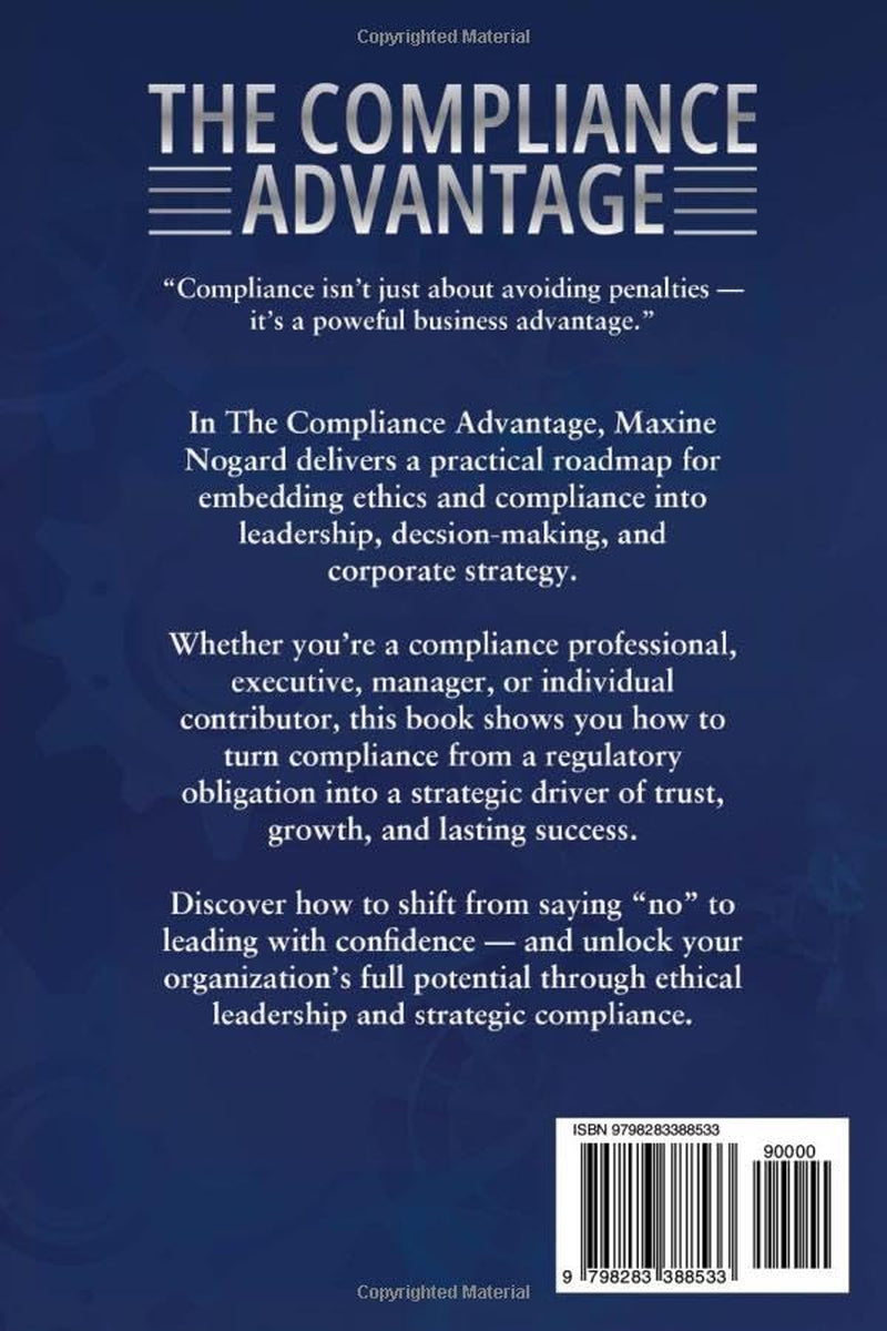 The Compliance Advantage: Empowering Business Success Through Ethical Leadership and Strategic Compliance
