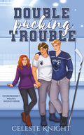 Double Pucking Trouble: A Cozy Hockey Omegaverse Romance (Evercrescent Wolves Hockeyverse)