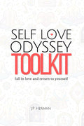 Self Love Odyssey Toolkit: A Practical Guide to Self-Love, Emotional Healing, Inner Peace, and Building Self-Trust