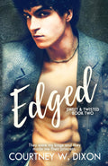 Edged - An MMM Hurt/Comfort Romance (Sweet & Twisted)