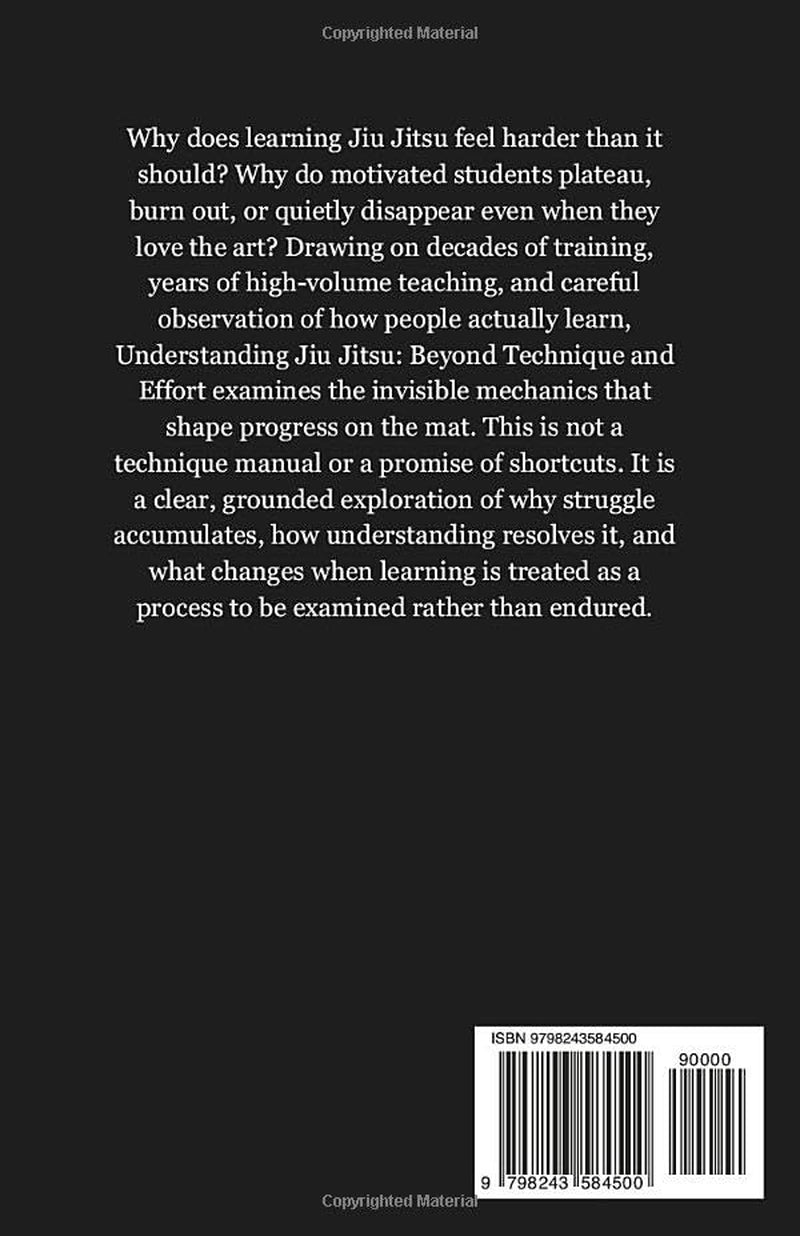 Understanding Jiu-Jitsu: Beyond Technique - Beyond Effort