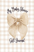 My Baby Shower Gift Journal: A Keepsake Log Book to Record Presents for Mom-to Be | 6x9in 120 pages | Perfect for Thank You Card Planning