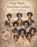 Cozy Black Victorian Ladies Cut & Collage Book: Perfect for art journaling ATC's , Scrapbooking And More