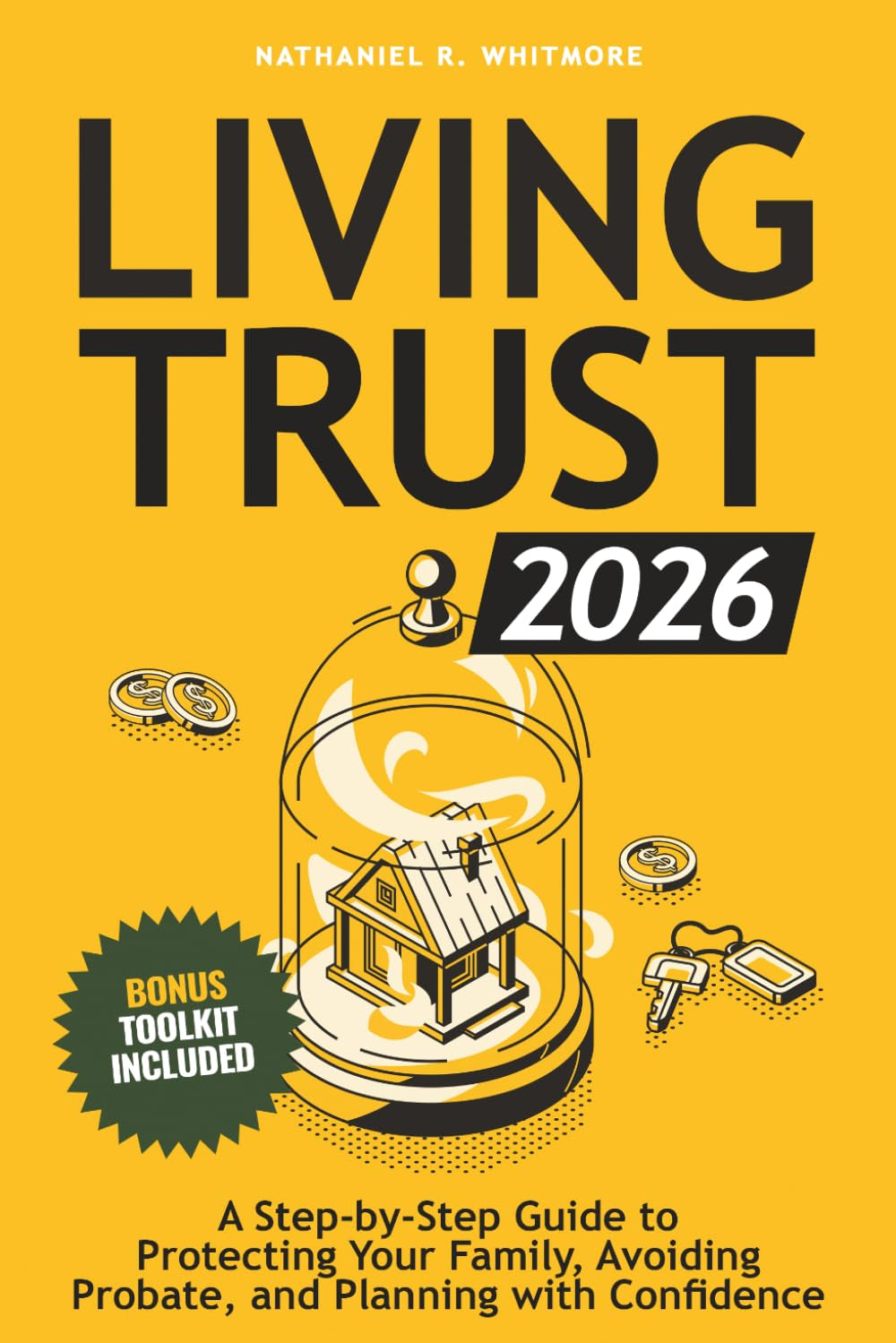 Living Trust Book 2026: A Step-by-Step Guide to Protecting Your Family, Avoiding Probate, and Planning with Confidence