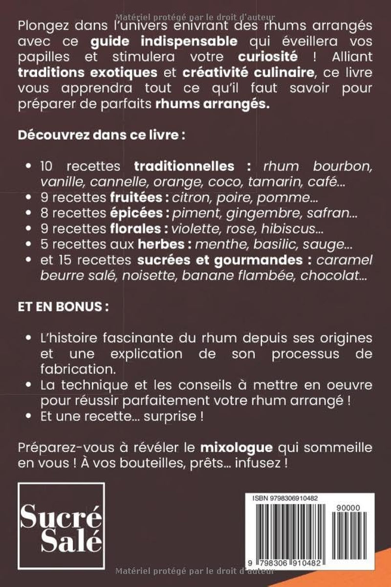 L'art du rhum arrangé: un guide complet et illustré de 56 recettes faciles pour maîtriser les techniques de préparation du rhum arrangé (French Edition)