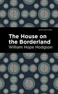 The House on the Borderland (Mint Editions (Horrific, Paranormal, Supernatural and Gothic Tales))
