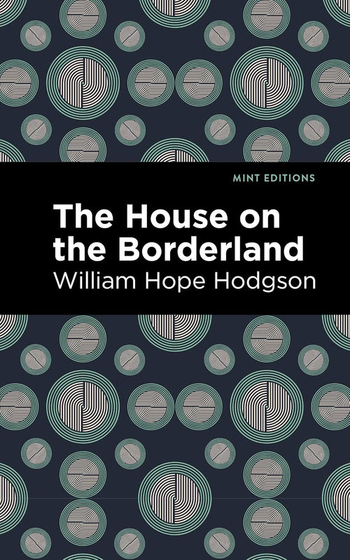 The House on the Borderland (Mint Editions (Horrific, Paranormal, Supernatural and Gothic Tales))