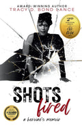 SHOTS Fired: A Heroine's Memoir