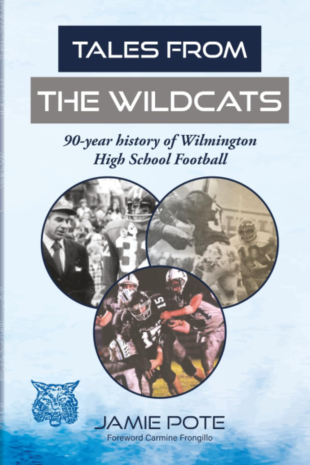 Tales From the Wildcats: 90-year history of Wilmington High School Football